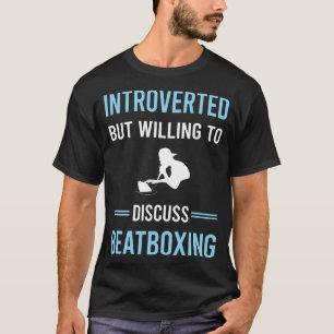 Introverted Beat Box Beatboxing Beatbox T-Shirt
