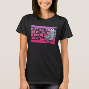 Introverted But Parrots African Grey 1 T-Shirt