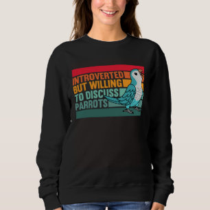 Introverted But Parrots Blue Monk Parakeet Quaker Sweatshirt