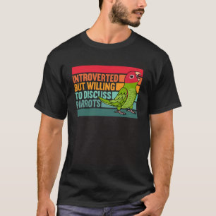 Introverted But Parrots Cherry headed Conure T-Shirt