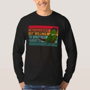 Introverted But Parrots Green Cheek Conure T-Shirt