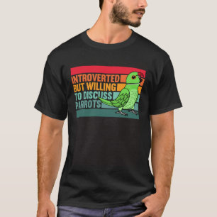 Introverted But Parrots Green Indian Ringneck T-Shirt