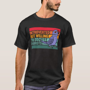 Introverted But Parrots Violet Indian Ringneck T-Shirt