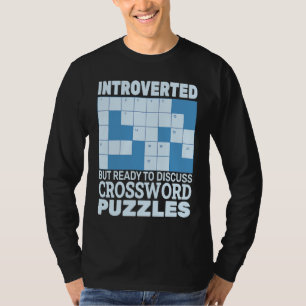 Introverted but ready to discuss Crossword Puzzles T-Shirt