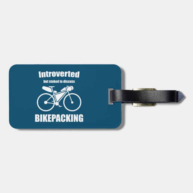 Introverted But Stoked To Discuss Bikepacking Luggage Tag (Back Horizontal)