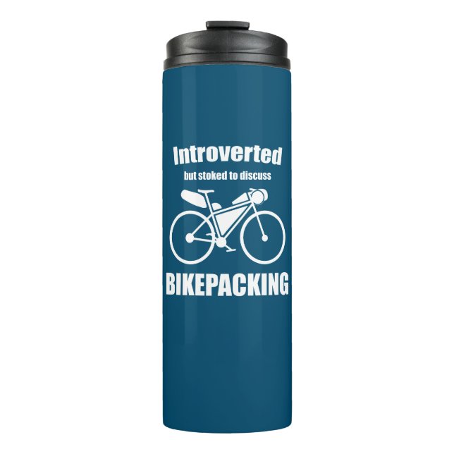 Introverted But Stoked To Discuss Bikepacking Thermal Tumbler (Front)
