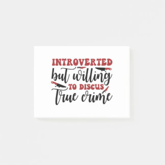 Introverted but willing to discus true crime post-it notes