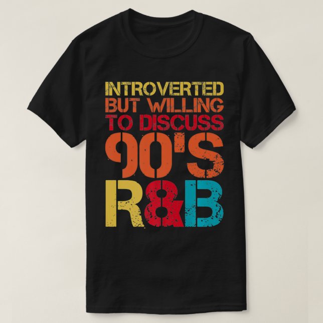 introverted but willing to discuss 90s RnB R&B int T-Shirt (Design Front)