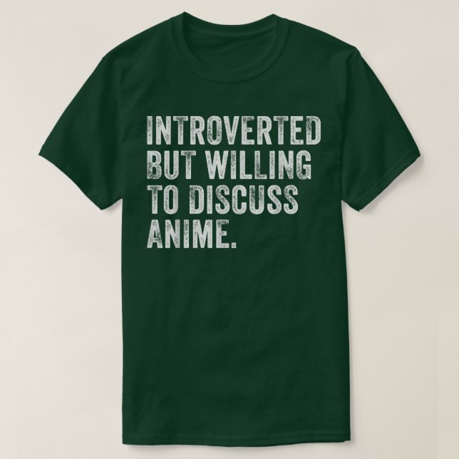Introverted But Willing To Discuss Anime Japanese  T-Shirt (Design Front)