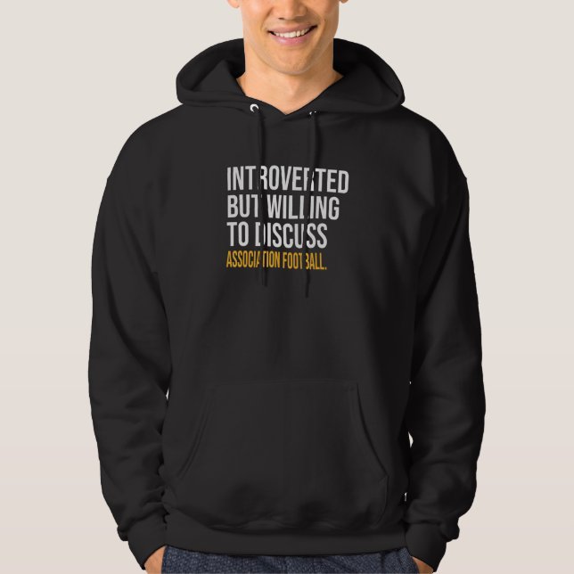 Introverted But Willing To Discuss Association Foo Hoodie (Front)