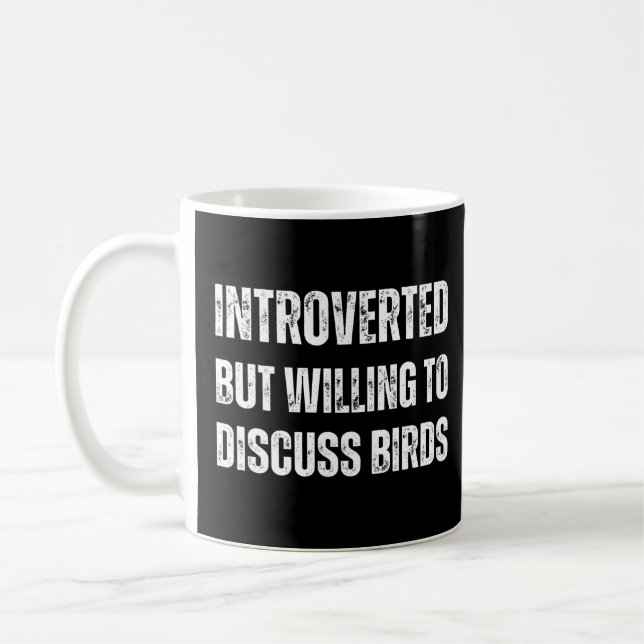 Introverted but willing to discuss birds coffee mug (Left)