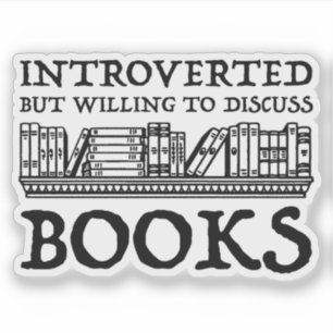 Introverted But Willing To Discuss Books