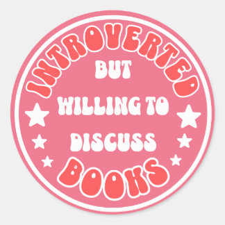 Introverted But Willing To Discuss Books Bookish  Classic Round Sticker