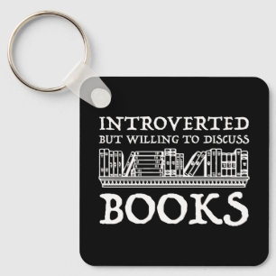 Introverted But Willing To Discuss Books Keychain