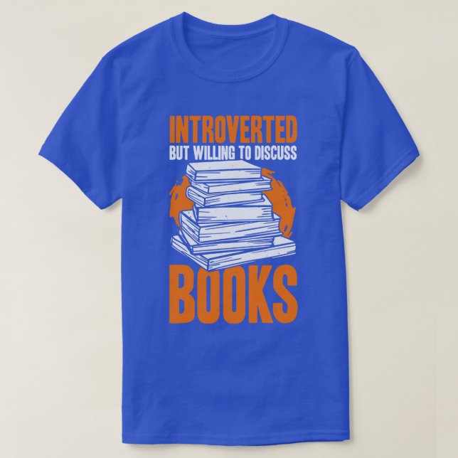 Introverted But Willing To Discuss Books  T-Shirt (Design Front)