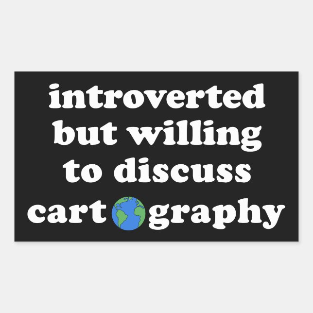 Introverted But Willing To Discuss Cartography Sticker (Front)