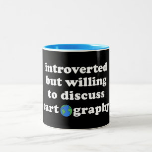 Introverted But Willing To Discuss Cartography Two-Tone Coffee Mug