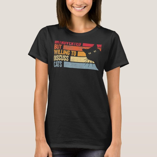 Introverted But Willing To Discuss Cats  Cats T-Shirt (Front)