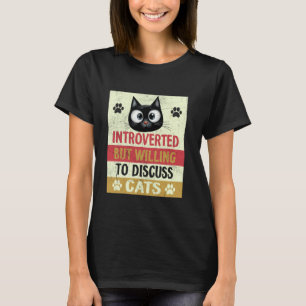 Introverted But Willing To Discuss Cats Cut Big Ey T-Shirt