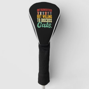 Introverted But Willing To Discuss Cats Golf Head Cover