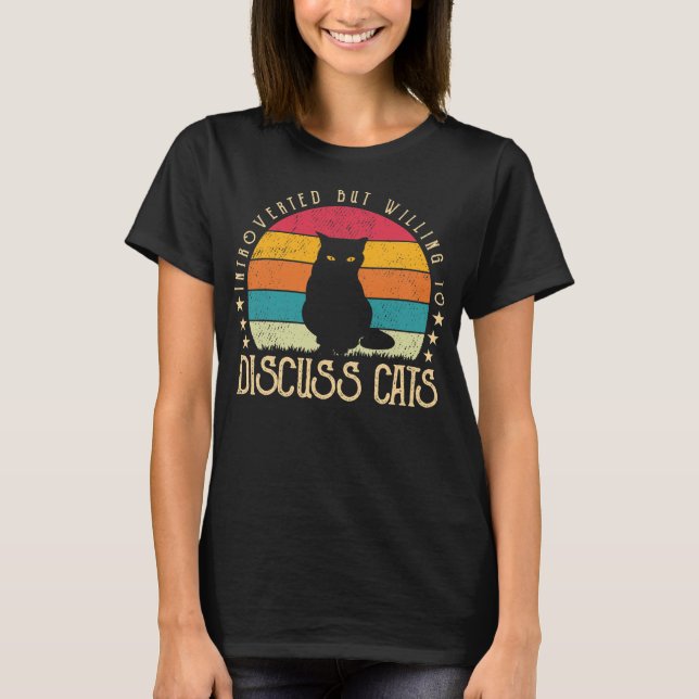 Introverted But Willing To Discuss Cats T-Shirt (Front)