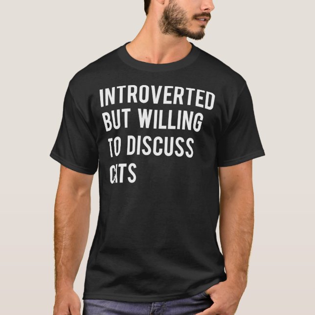 Introverted But Willing To Discuss Cats T-Shirt Es (Front)