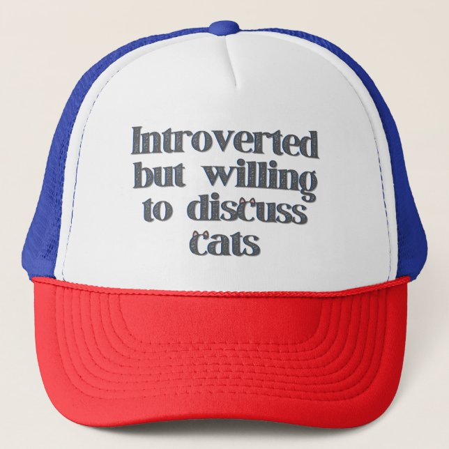 Introverted But Willing to Discuss Cats Trucker Hat (Front)