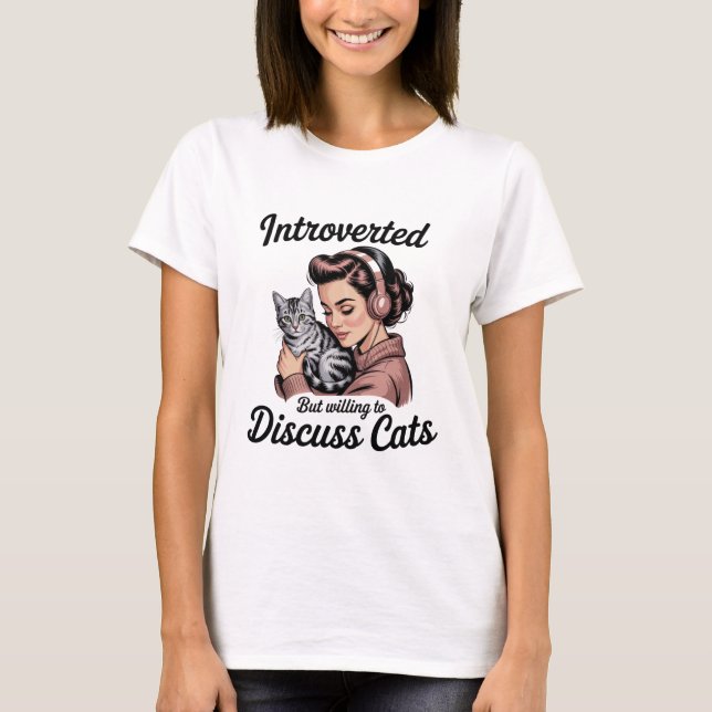 "Introverted But Willing to Discuss Cats" Women T-Shirt (Front)