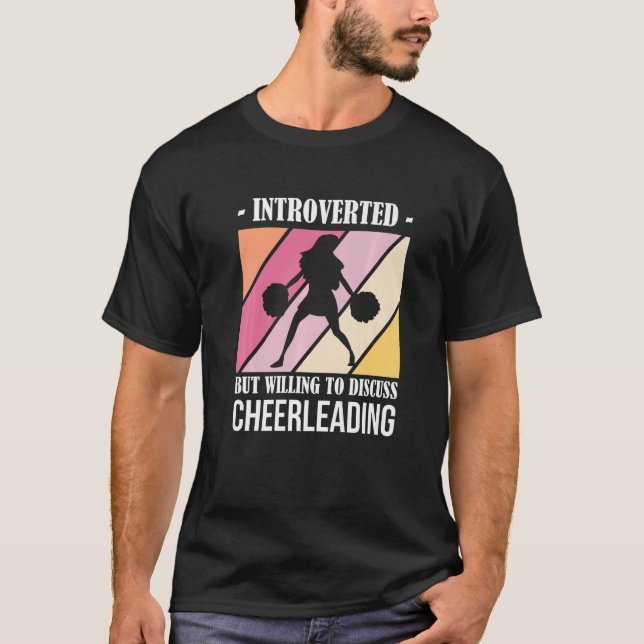 Introverted But Willing to Discuss Cheerleading T-Shirt (Front)