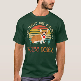 Introverted but Willing to Discuss Corgis T-Shirt