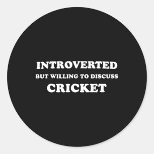 Introverted But Willing To Discuss Cricket Funny Classic Round Sticker