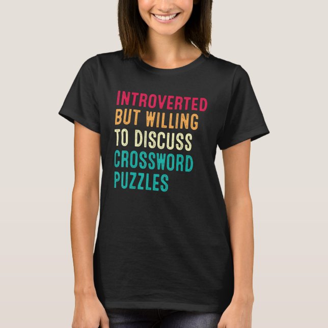 Introverted But Willing To Discuss Crossword Puzzl T-Shirt (Front)