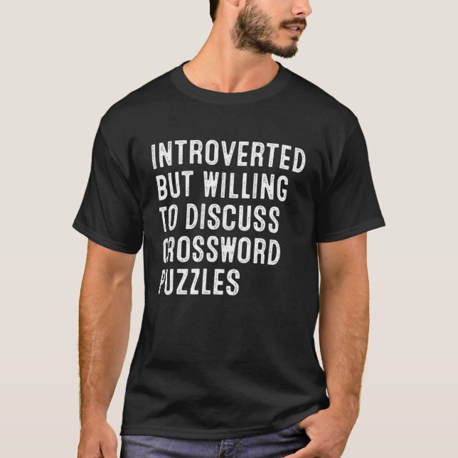 Introverted But Willing To Discuss Crossword Puzzl T-Shirt (Front)