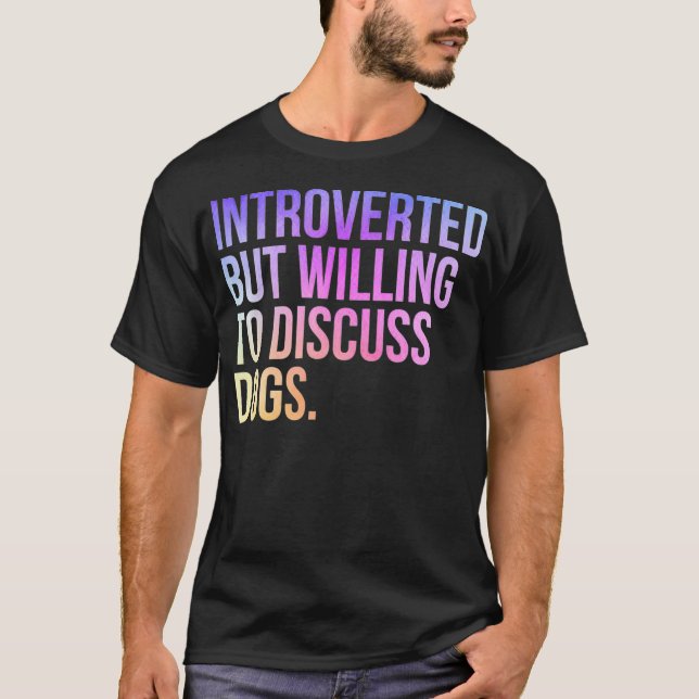 Introverted But Willing To Discuss Dogs Lover fath T-Shirt (Front)