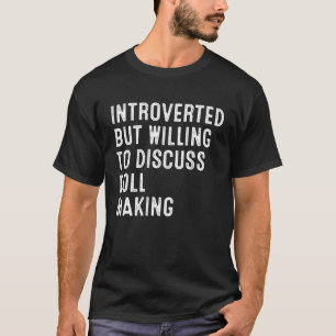 Introverted But Willing To Discuss Doll Making T-Shirt