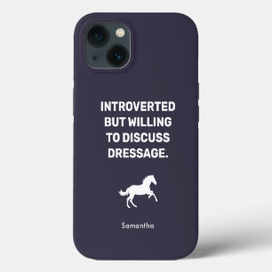 Introverted But Willing To Discuss Dressage Funny iPhone 13 Case