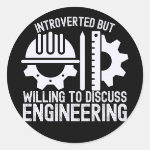 Introverted but Willing to Discuss Engineering Classic Round Sticker