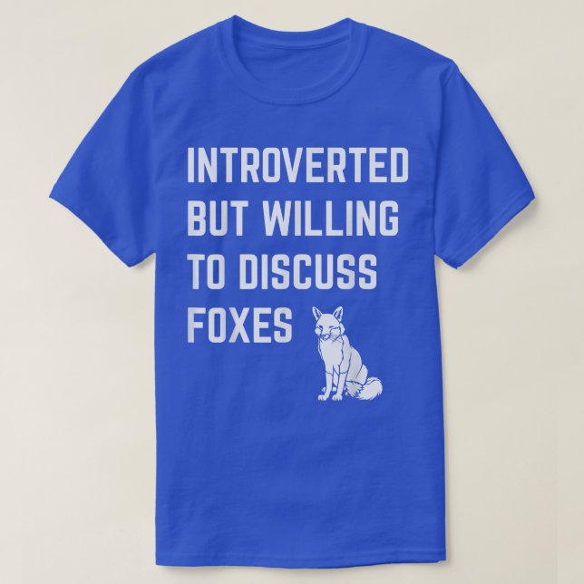 Introverted But Willing To Discuss Foes Funny Intr T-Shirt (Design Front)