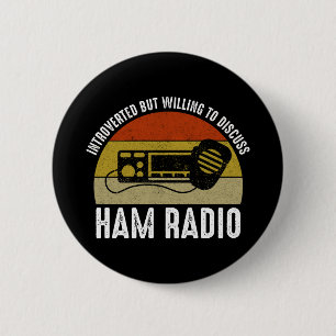 Introverted But Willing To Discuss Ham Radio 2 Inch Round Button
