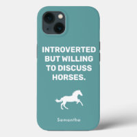 Introverted But Willing To Discuss Horses Equine