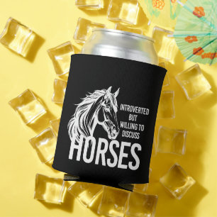 Introverted but willing to discuss horses funny can cooler