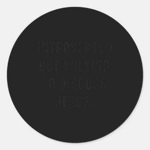 Introverted But Willing To Discuss Jesus Funny Ant Classic Round Sticker