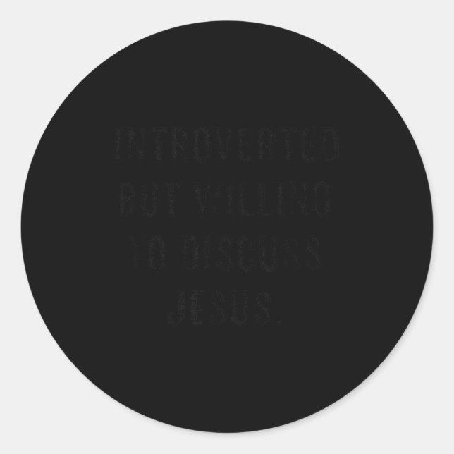 Introverted But Willing To Discuss Jesus Funny Ant Classic Round Sticker (Front)