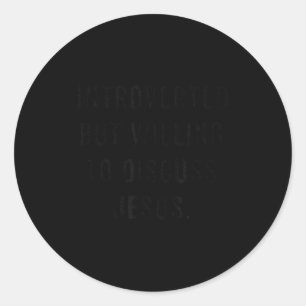Introverted But Willing To Discuss Jesus Funny Ant Classic Round Sticker