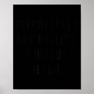 Introverted But Willing To Discuss Jesus Funny Ant Poster
