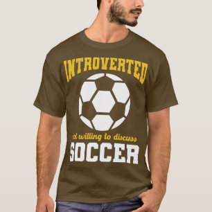Introverted But Willing To Discuss Lover Fan Quote T-Shirt