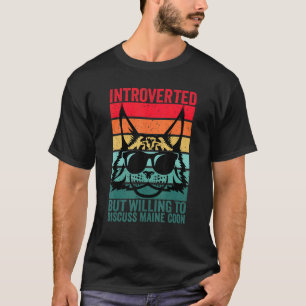 Introverted But Willing To Discuss Maine Coon, Mai T-Shirt