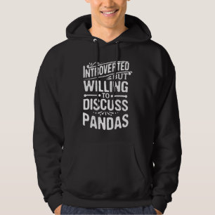 Introverted But Willing To Discuss Pandas Animal Hoodie