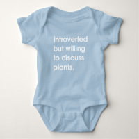 Introverted but willing to discuss plants.