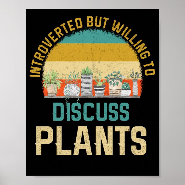Introverted But Willing To Discuss Plants Poster (Front)